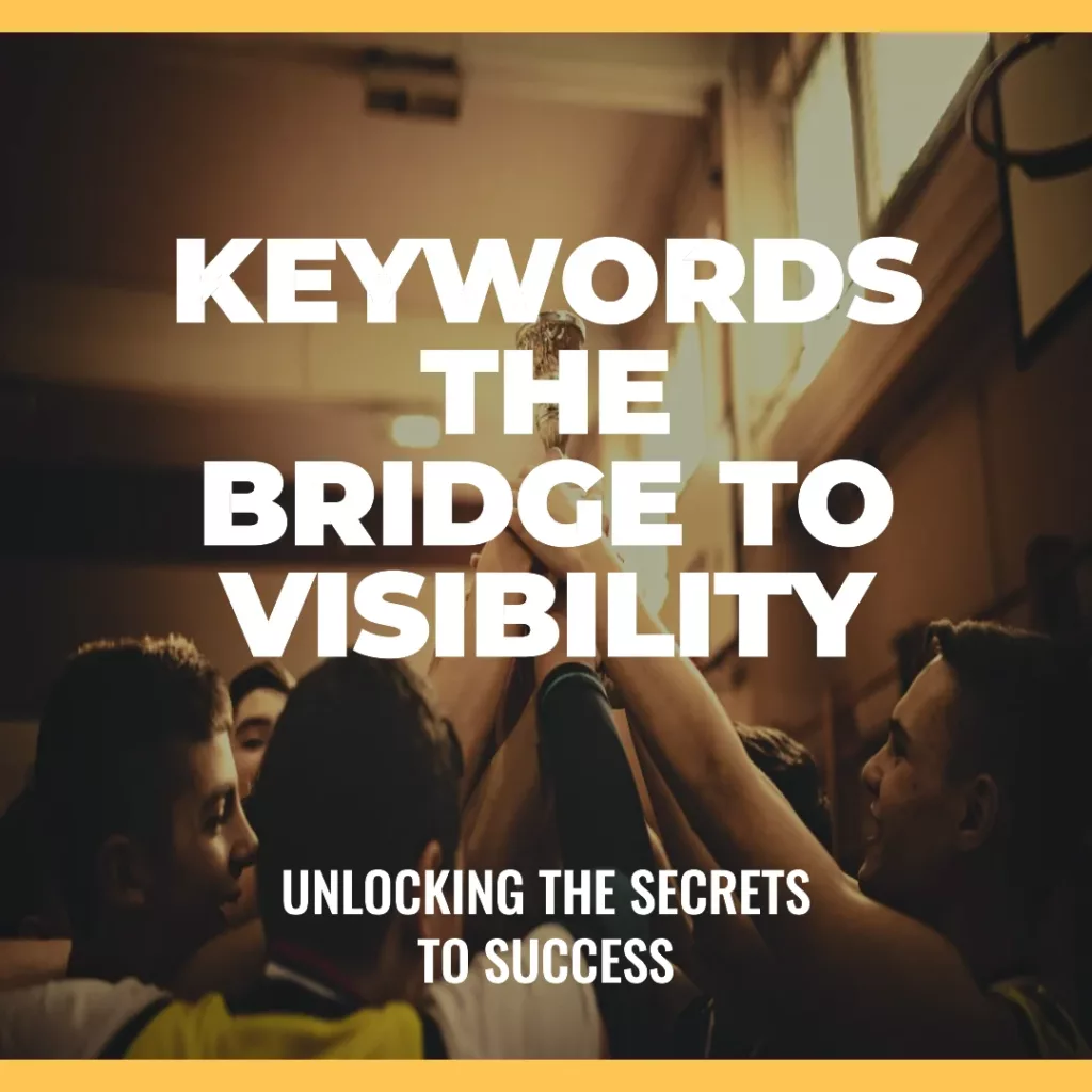 Keywords: The Bridge to Visibility