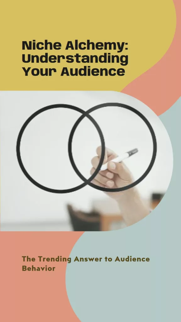 Niche Alchemy - The Trending Answer to Audience Behavior