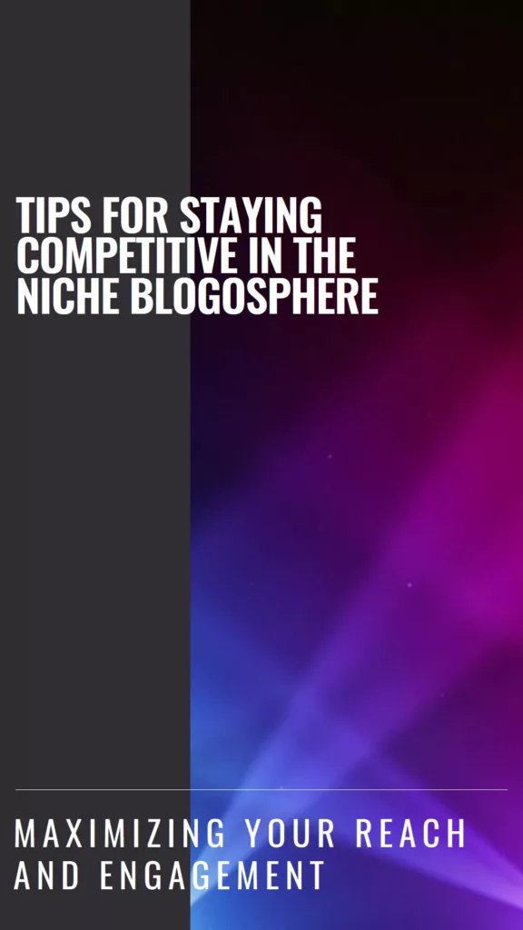 Staying Competitive in the Niche Blogosphere