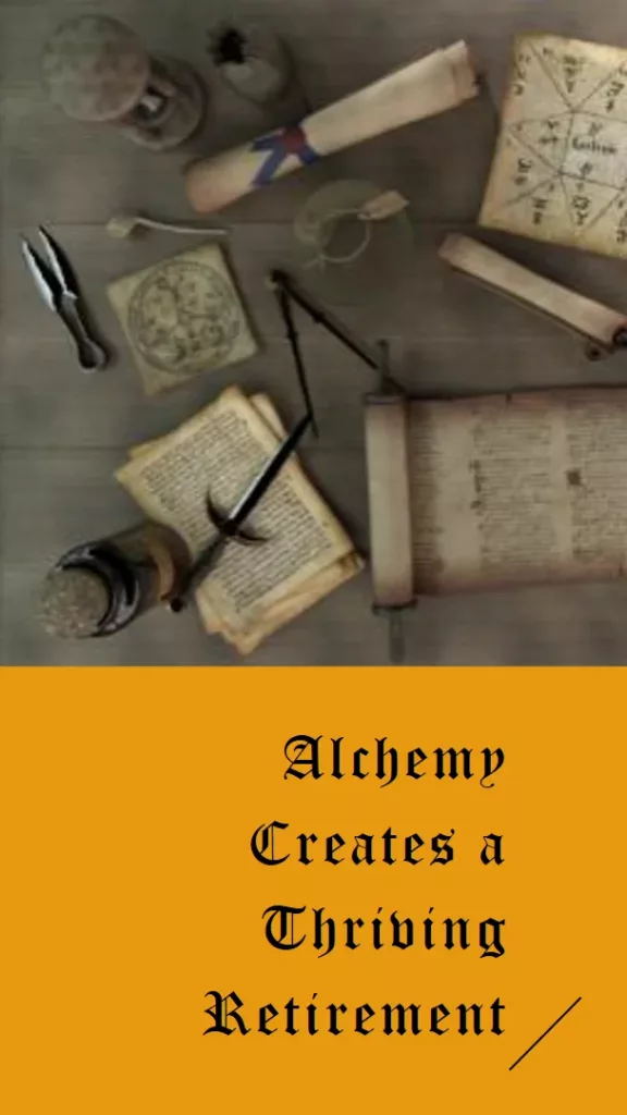 Alchemy Converts Diverse Avenues Into a Thriving Retirement