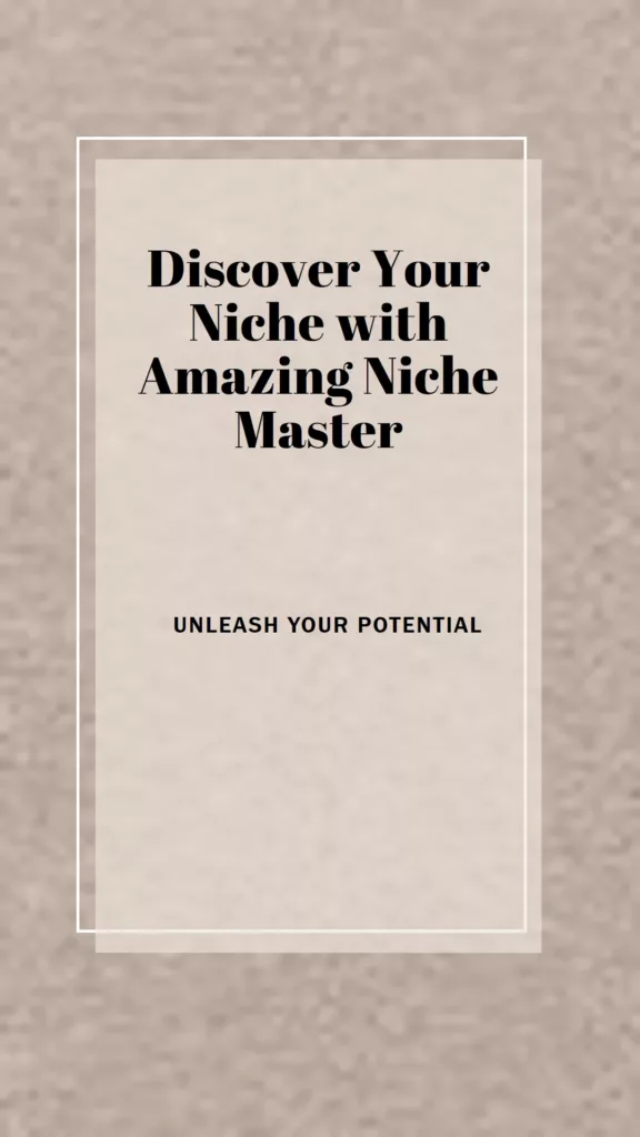 Identifying Your Niche - Amazing Niche Master