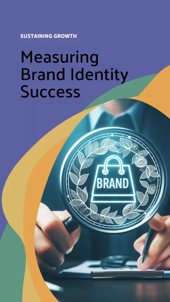 Measuring Brand Identity Success and Sustaining Growth