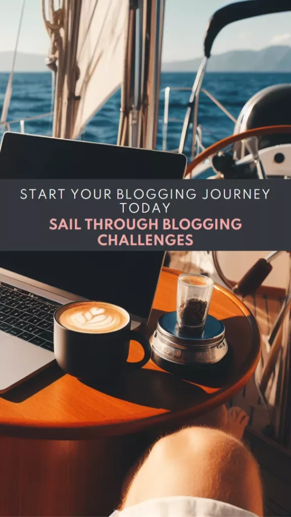 Sailing Through the Challenges of Starting a Blog