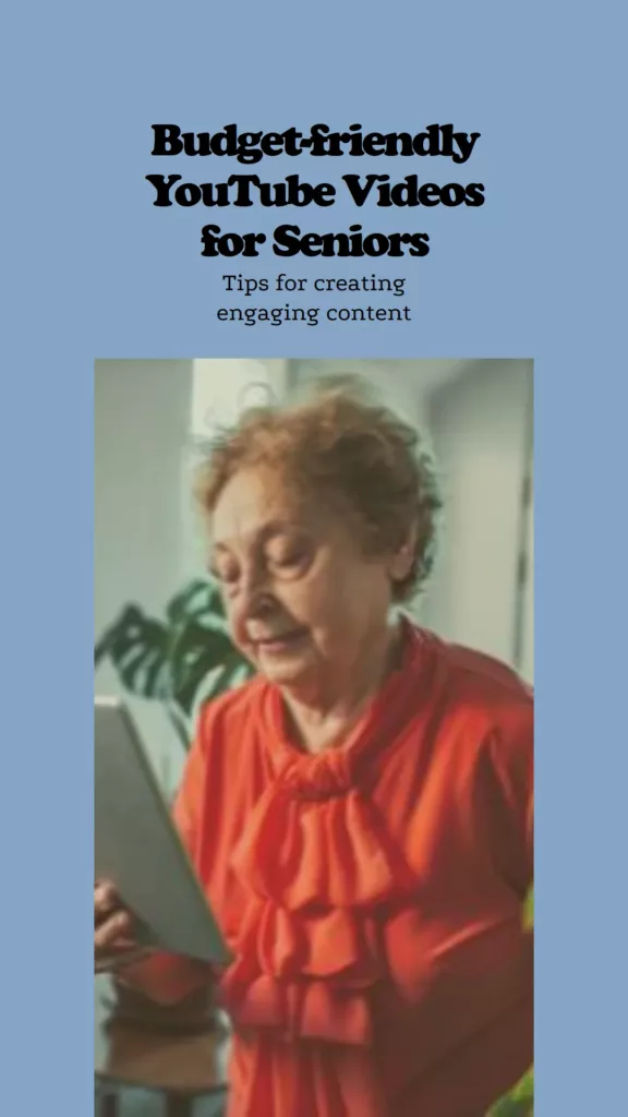 Creating YouTube Videos On A Budget For Seniors