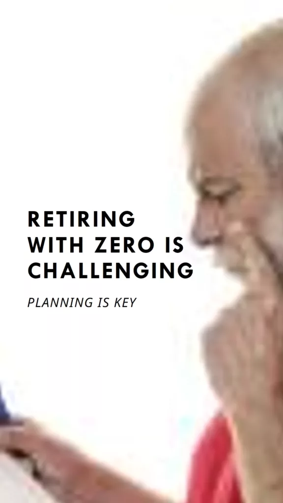 Retiring with Zero is Challenging