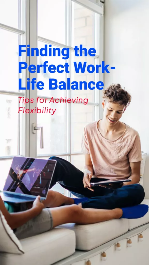 Flexibility and Work-Life Balance