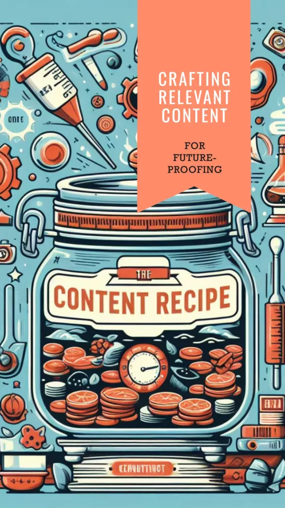 The Content Recipe is Crafting Relevant & Future-Proof Content